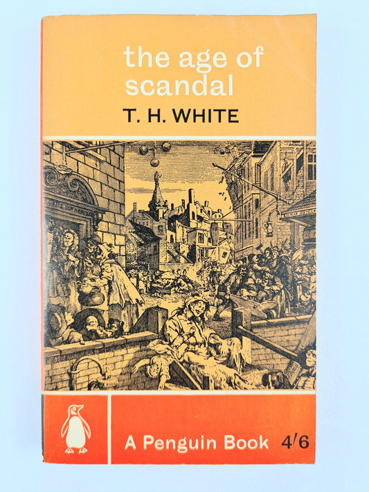 The Age Of Scandal by T H White. A vintage penguin book 