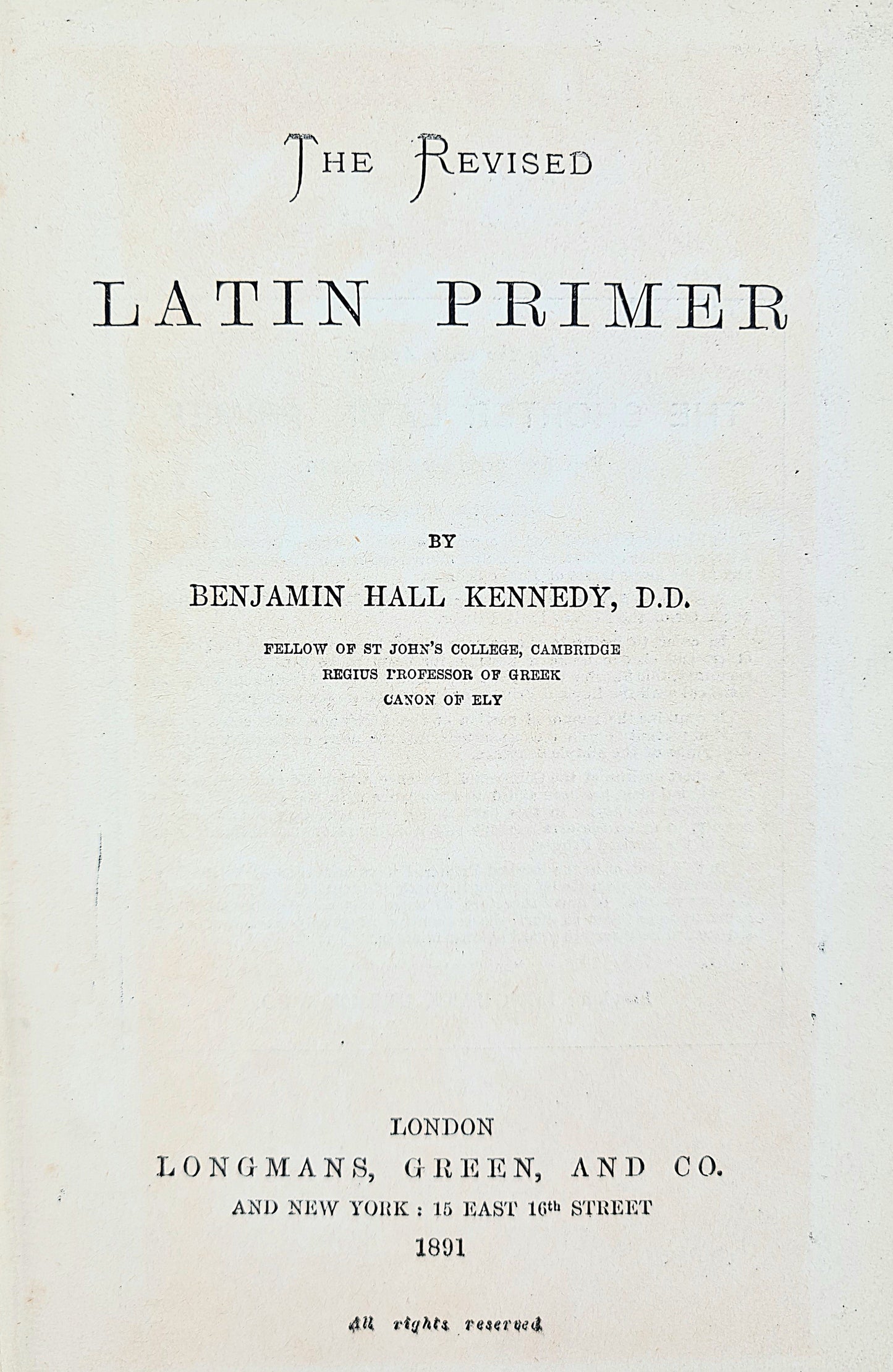 The Revised Latin Primer by Benjamin Hall Kennedy. 1891 edition. Antique book