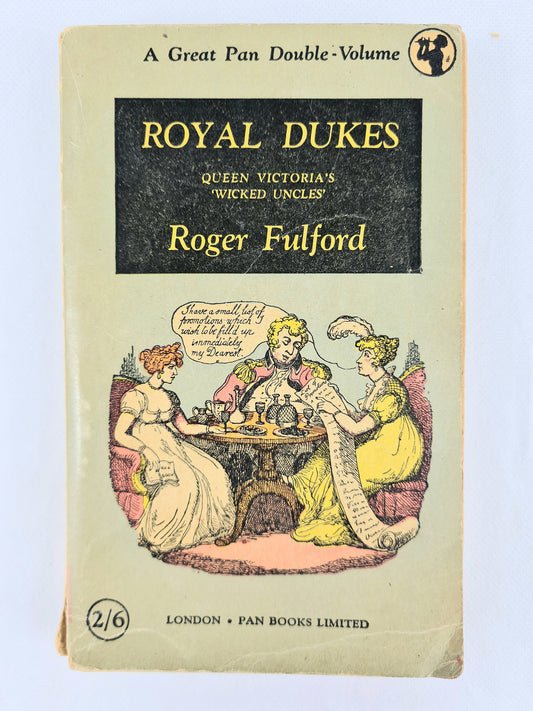 Royal Dukes by Roger Fulford. Pan books 