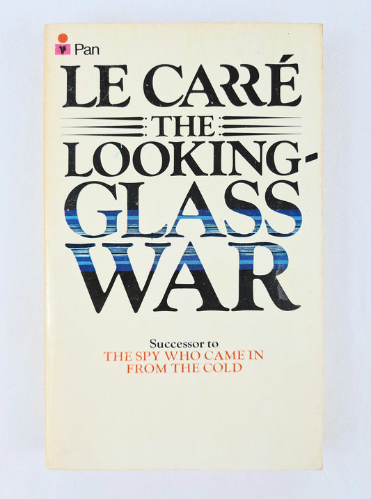 The Looking Glass War by John Le Carre. Vintage paperback books. Pan book