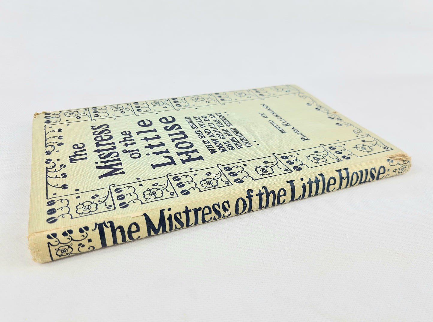 The Mistress Of The Little House - Edited by Flora Klickman. Antique housekeeping book