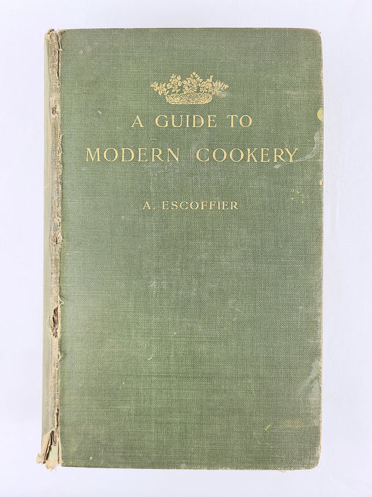 A guide to modern cookery by Auguste Escoffier. Antique cookery book