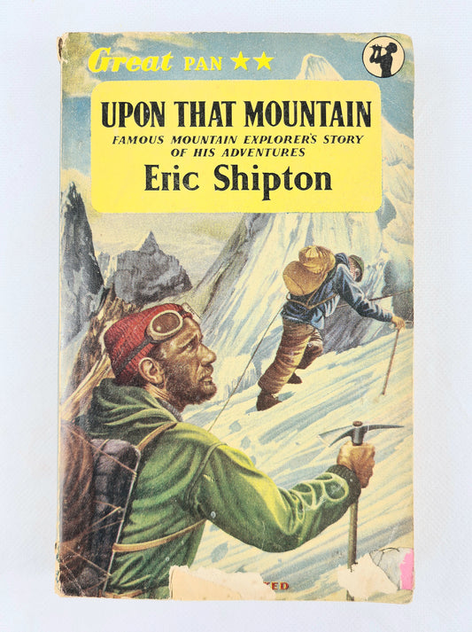 Upon that mountain by Eric Shipton. Vintage mountaineering book. Pan books 