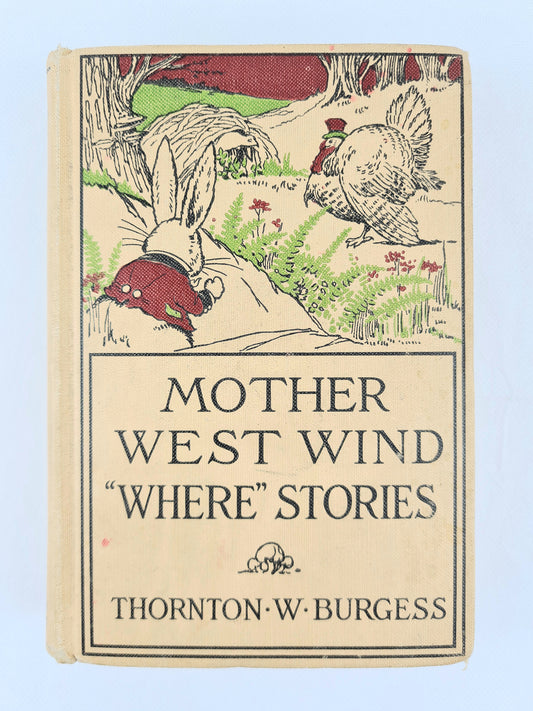 Mother West Wind Where Stories by Thornton W Burgess. Antique children's book 