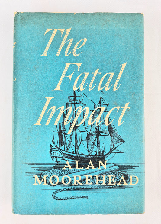 The Fatal Impact by Alan Moorehead. Hardback book 