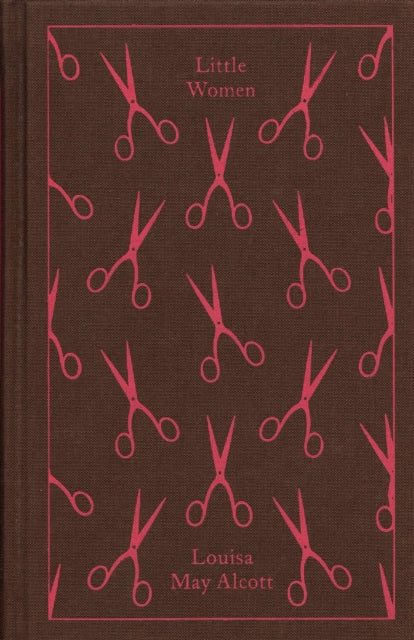 Little Women by Louisa May Alcott. Penguin Clothbound Classics. Hardback