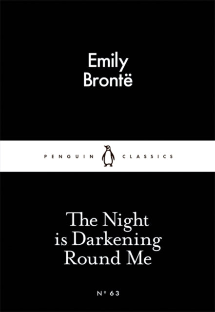 The Night is Darkening Round Me. Poems by Emily Bronte. Penguin Little Black Classics 