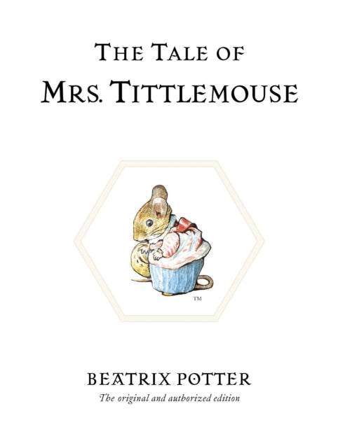 The Tale of Tittlemouse by Beatrix Potter. Original authorized edition. Hardback book 