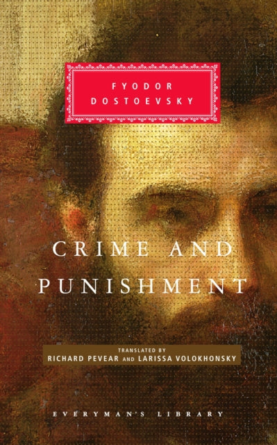 Crime and Punishment by Fyodor Dostoevsky. Everyman's Library. New book